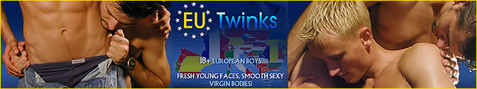 EU Twinks - 18+ European Boys - Young Fresh Faces, Smooth Sexy Virgin Bodies